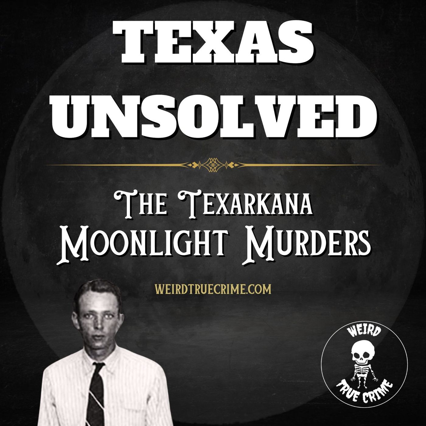 Texas Unsolved The Texarkana Moonlight Murders Weird True Crime
